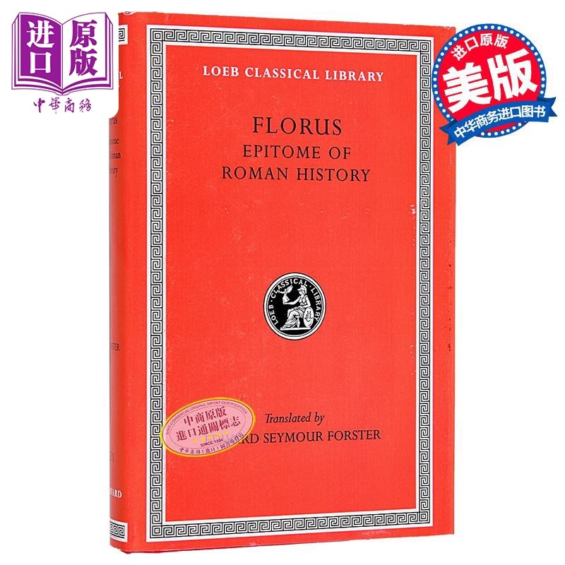 现货 弗洛鲁斯 罗马史纲要 洛布古典丛书 拉英对照版 Florus Epitome of Roman History 英文原版 Edward S Forster【中商原版】