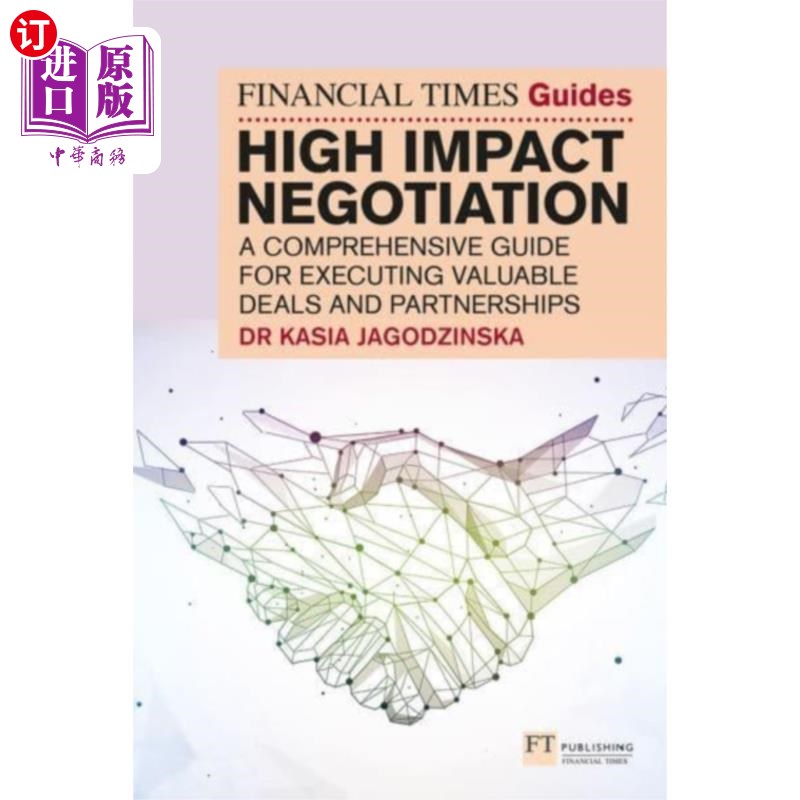 海外直订Financial Times Guide to High Impact Negotiation... 《金融时报高影响力谈判指南:执行有价值的交易和伙伴关系的