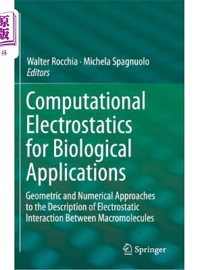 海外直订Computational Electrostatics for Biological Applications: Geometric and Numerica 生物应用中的计算静电学：描