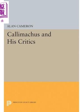 预售 卡利马科斯及其批评 重印版 精装 Callimachus and His Critics 英文原版 Alan Cameron【中商原版】