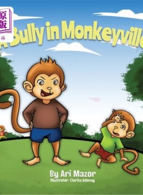 海外直订A Bully In Monkeyville: Kids Anti-Bullying Picturebook 猴子村的恶霸:儿童反欺凌图画书