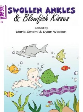 海外直订Swollen Ankles & Blowfish Kisses 肿胀的脚踝和河豚吻