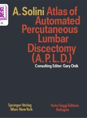 海外直订医药图书Atlas of Automated Percutaneous Lumbar Discectomy (A.P.L.D.): According to the O 自动经皮腰椎间盘切