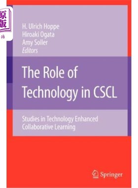 海外直订The Role of Technology in Cscl: Studies in Technology Enhanced Collaborative Lea 技术在csl中的作用:技术促进