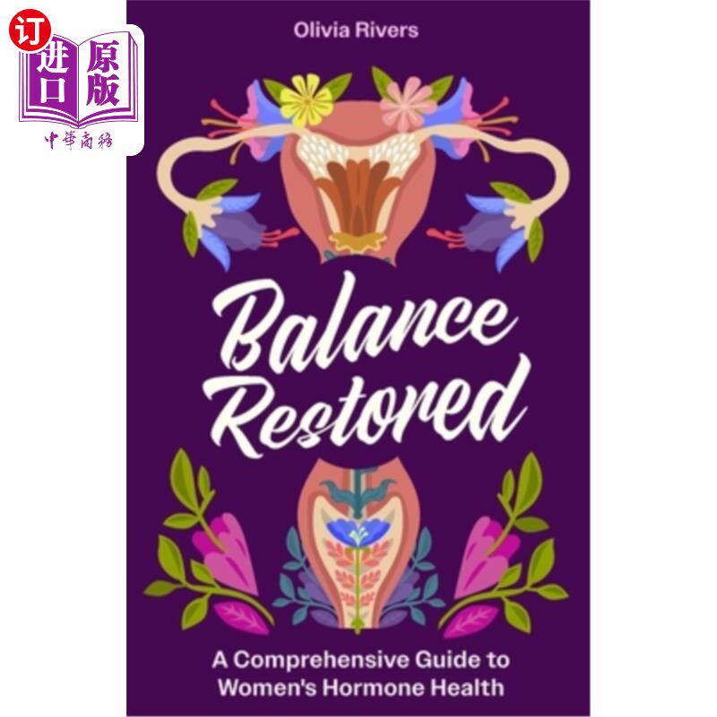 海外直订医药图书Balance Restored: A Comprehensive Guide to Women's Hormone Health 恢复平衡：妇女荷尔蒙健康综合指南