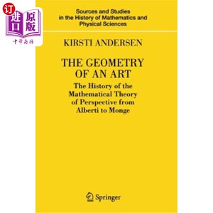 海外直订The Geometry of an Art: The History of the Mathematical Theory of Perspective fr 艺术的几何：从阿尔贝蒂到蒙