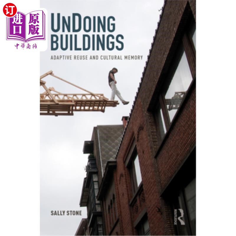 海外直订Undoing Buildings: Adaptive Reuse and Cultural Memory 拆除建筑:适应性再利用和文化记忆