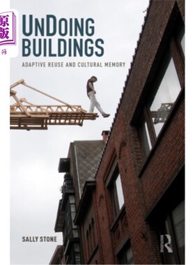海外直订Undoing Buildings: Adaptive Reuse and Cultural Memory 拆除建筑:适应性再利用和文化记忆
