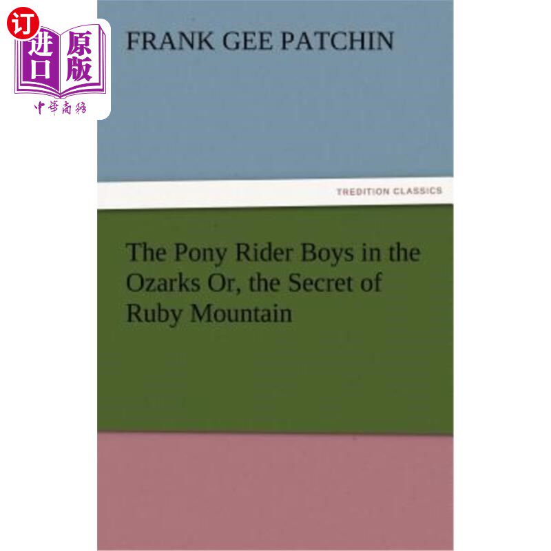 海外直订The Pony Rider Boys in the Ozarks Or, the Secret of Ruby Mountain 欧扎克的小马驹骑士或者,红宝石山的秘密