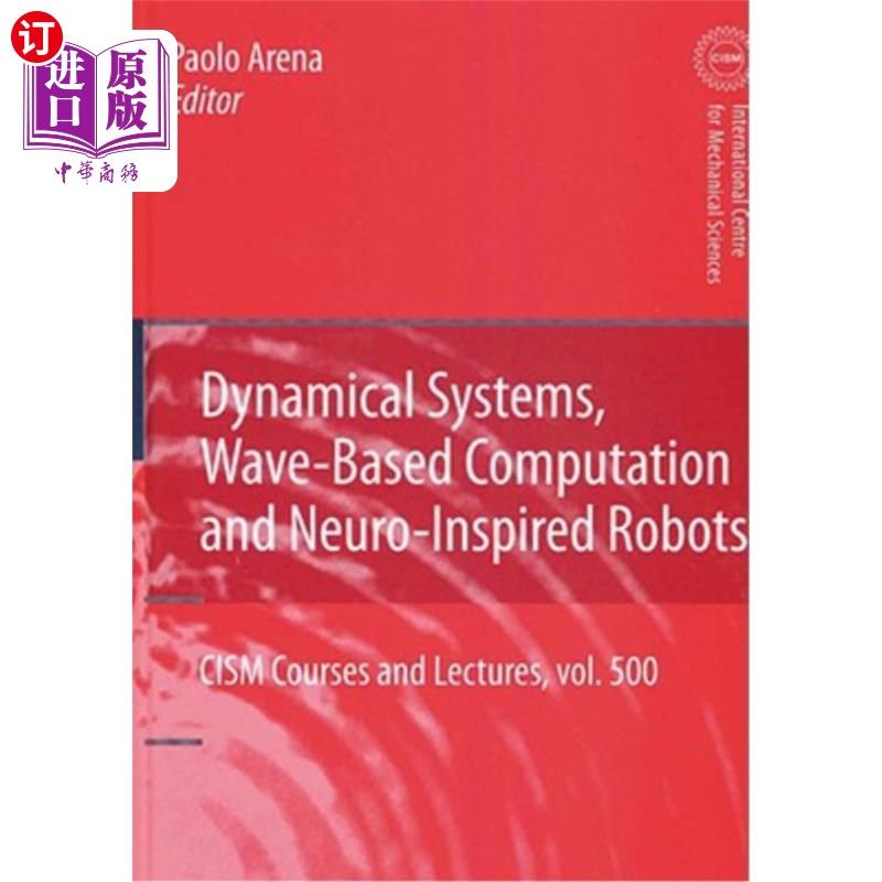 海外直订Dynamical Systems, Wave-Based Computation and Neuro-Inspired Robots 动力系统、基于波浪的计算和神经启发机器人