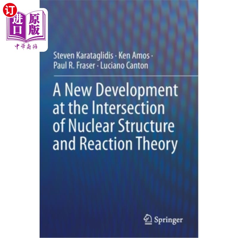 海外直订A New Development at the Intersection of Nuclear Structure and Reaction Theory 原子核结构与反应理论交叉研究