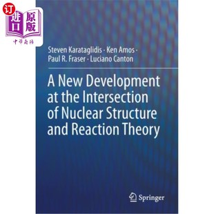 海外直订A New Development at the Intersection of Nuclear Structure and Reaction Theory 原子核结构与反应理论交叉研究