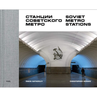 Soviet Metro Stations 进口艺术 苏联地铁站摄影作品集 俄罗斯公共建筑艺术 苏联设计 FUEL Publishing【中商原版】