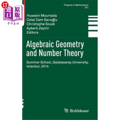 海外直订Algebraic Geometry and Number Theory: Summer School, Galatasaray University, Ist 代数几何与数论：加拉塔萨雷