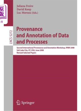 海外直订Provenance and Annotation of Data and Processes: Second International Provenance 数据和过程的起源和注释：第