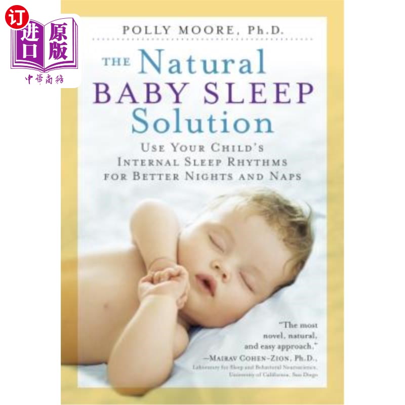海外直订The Natural Baby Sleep Solution: Use Your Child's Internal Sleep Rhythms for Bet 自然婴儿睡眠解决方案：使用