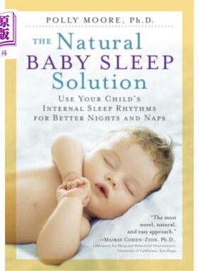 海外直订The Natural Baby Sleep Solution: Use Your Child's Internal Sleep Rhythms for Bet 自然婴儿睡眠解决方案：使用