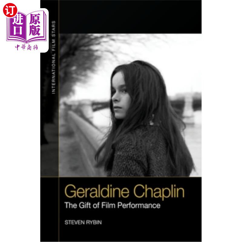 海外直订Geraldine Chaplin: The Gift of Film Performance 杰拉尔丁·卓别林:电影表演的礼物