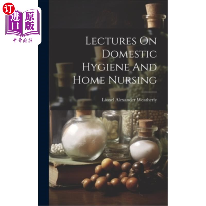 海外直订医药图书Lectures On Domestic Hygiene And Home Nursing 家庭卫生与家庭护理讲座