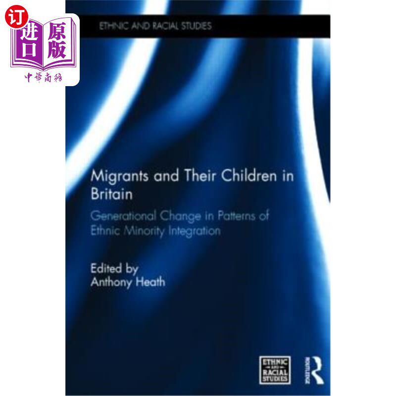 海外直订Migrants and Their Children in Britain: Generational Change in Patterns of Ethni 英国的移民及其子女:少数民