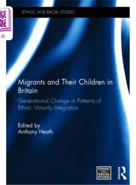 海外直订Migrants and Their Children in Britain: Generational Change in Patterns of Ethni 英国的移民及其子女:少数民