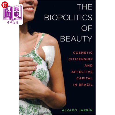 海外直订医药图书The Biopolitics of Beauty: Cosmetic Citizenship and Affective Capital in Brazil