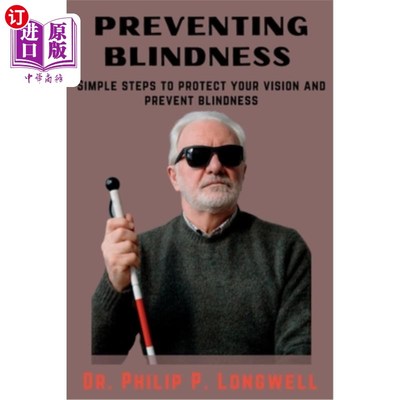 海外直订医药图书Preventing Blindness: Simple Steps to Protect Your Vision and Prevent Blindness 预防失明:保护视力和