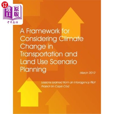 海外直订A Framework for Considering Climate Change in Transportation and Land Use Scenar 在交通和土地利用情景规划中
