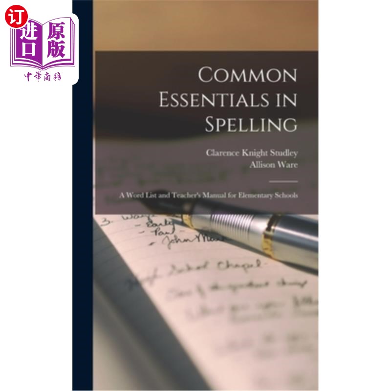 海外直订Common Essentials in Spelling: A Word List and Teacher's Manual for Elementary S 拼写的基本要素:单词表和小