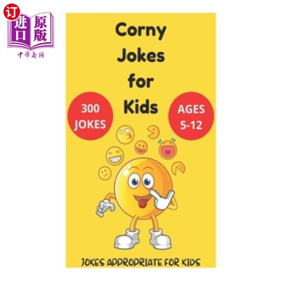 海外直订Corny Jokes for Kids - Jokes Appropriate for Kids Ages 5-12 老套的儿童笑话-适合5-12岁儿童的笑话