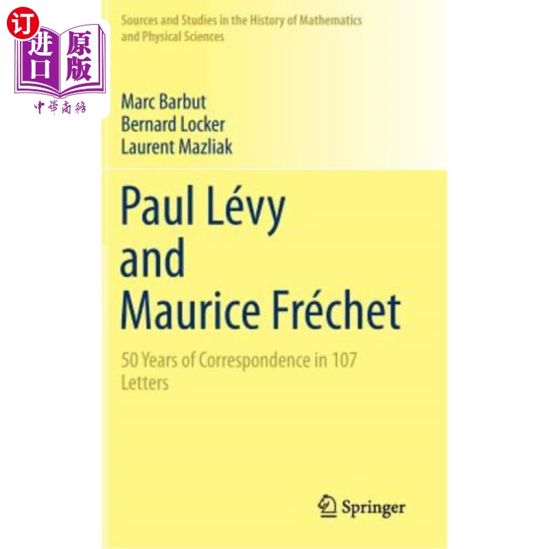 海外直订Paul Lévy and Maurice Fréchet: 50 Years of Correspondence in 107 Letters 保罗Lévy和莫里斯Fréchet:从107封