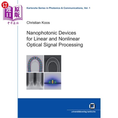海外直订Nanophotonic Devices for Linear and Nonlinear Optical Signal Processing 用于线性和非线性光信号处理的纳米光