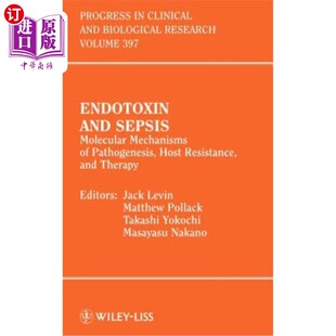 海外直订医药图书Endotoxin and Sepsis: Molecular Mechanisms of Pathogenesis, Host Resistance, and 内毒素与脓毒症：发