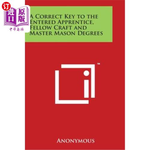 海外直订A Correct Key to the Entered Apprentice, Fellow Craft and Master Mason Degrees 正确的钥匙进入学徒，同行工艺