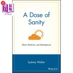 海外直订医药图书A Dose Medicine Sanity and Mind 理智 药物和误诊 一剂良药：精神 Misdiagnosis