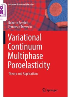 海外直订Variational Continuum Multiphase Poroelasticity: Theory and Applications 变分连续介质多相孔隙弹性理论与应用