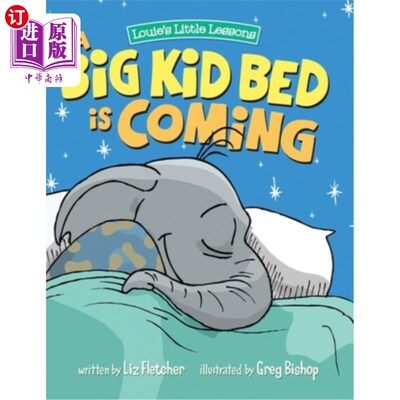 海外直订A Big Kid Bed is Coming: How to Transition and Keep Your Toddler in Their Bed 孩子的大床来了:如何过渡，让你