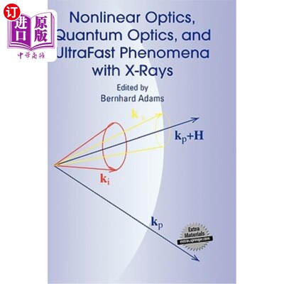 海外直订Nonlinear Optics, Quantum Optics, and Ultrafast Phenomena with X-Rays: Physics w 非线性光学、量子光学和X射