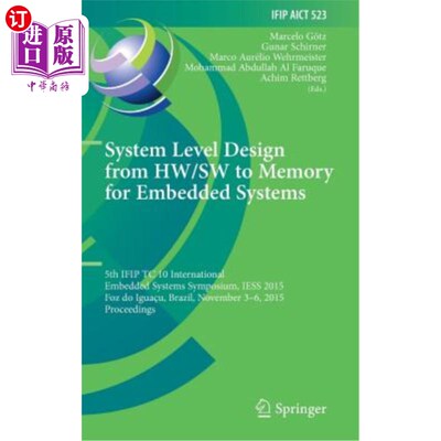 海外直订System Level Design from Hw/SW to Memory for Embedded Systems: 5th Ifip Tc 10 In 嵌入式系统从硬件/软件到内
