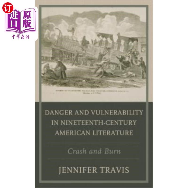 海外直订Danger and Vulnerability in Nineteenth-century American Literature: Crash and Bu 十九世纪美国文学中的危险与