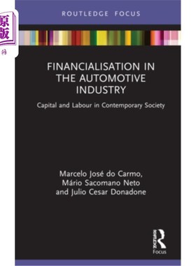海外直订Financialisation in the Automotive Industry: Capital and Labour in Contemporary  汽车工业的金融化:当代社会