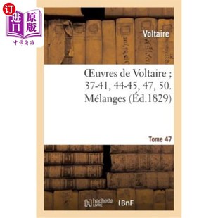 伏尔泰作品 海外直订法语 Mélanges. Voltaire 50. T.47 混色 Oeuvres