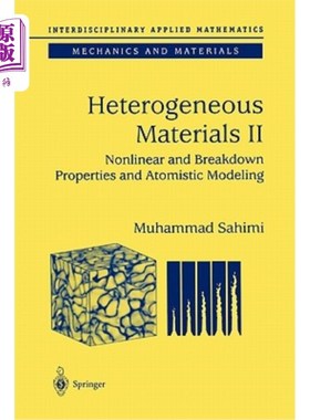 海外直订Heterogeneous Materials: Nonlinear and Breakdown Properties and Atomistic Modeli 非均匀材料：非线性和击穿特