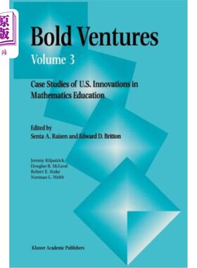 海外直订Bold Ventures: Case Studies of U.S. Innovations in Mathematics Education 大胆的冒险:美国数学教育创新案例研