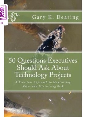 海外直订50 Questions Executives Should Ask About Technology Projects: A Practical Approa 主管应该问的关于技术项目的
