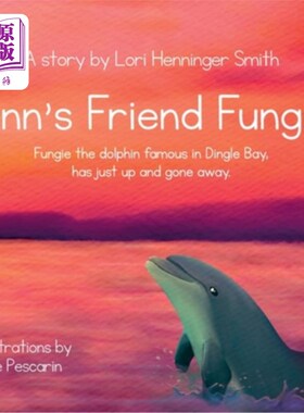 海外直订Finn's Friend Fungie: Fungie the dolphin famous in Dingle Bay has just up and go 芬恩的朋友Fungi