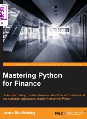 海外直订Mastering Python for Finance: Design and implement state-of-the-art mathematical 精通金融巨蟒