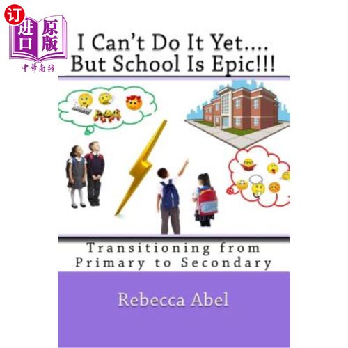 海外直订I Can't Do It Yet....But School Is Epic!!!: Transitioning from Primary to Second 我还做不到…但学校是史诗！