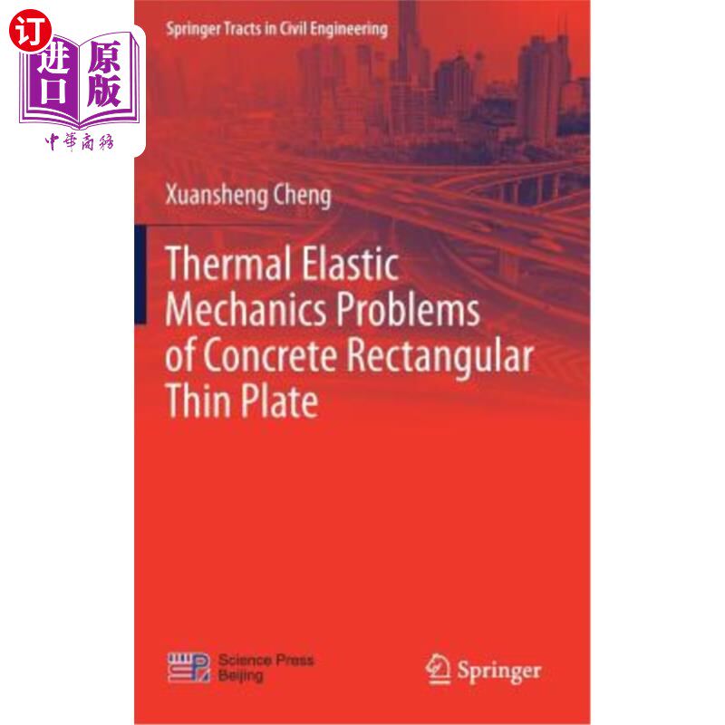 海外直订Thermal Elastic Mechanics Problems of Concrete Rectangular Thin Plate 混凝土矩形薄板的热弹性力学问题