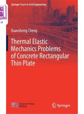 海外直订Thermal Elastic Mechanics Problems of Concrete Rectangular Thin Plate 混凝土矩形薄板的热弹性力学问题